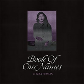 Ezra Furman - Book Of Our Names